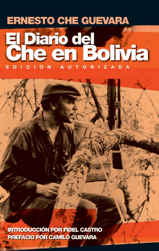 El Diario del Che en Bolivia - Ernesto Che Guevara; Camilo Guevara