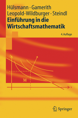 Einführung in die Wirtschaftsmathematik - Jochen Hülsmann; Wolf Gamerith; Ulrike Leopold-Wildburger; Werner Steindl