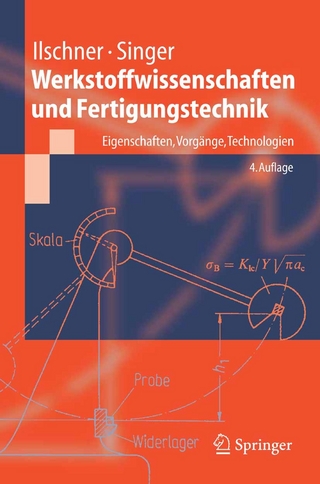 Werkstoffwissenschaften und Fertigungstechnik - Bernhard Ilschner; Robert F. Singer