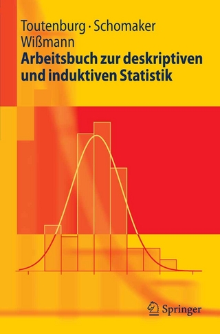 Arbeitsbuch zur deskriptiven und induktiven Statistik - Helge Toutenburg; Michael Schomaker; Malte Wißmann; Christian Heumann