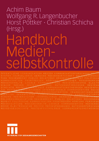 Handbuch Medienselbstkontrolle - Achim Baum; Achim Baum; Wolfgang Langenbucher; Wolfgang Langenbucher; Horst Pöttker; Horst Pöttker; Christian Schicha; Christian Schicha