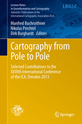 Cartography from Pole to Pole - Manfred Buchroithner; Nikolas Prechtel; Dirk Burghardt