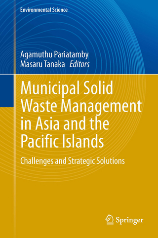 Municipal Solid Waste Management in Asia and the Pacific Islands - Agamuthu Pariatamby; Agamuthu Pariatamby; Masaru Tanaka; Masaru Tanaka