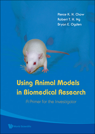 USING ANIMAL MODELS IN BIOMEDICAL RESEARCH: A PRIMER FOR THE INVESTIGATOR - Pierce K H Chow; Robert T H Ng; Bryan E Ogden