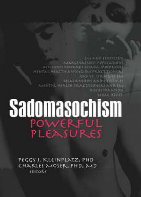 Sadomasochism - Peggy J. Kleinplatz; Charles Moser