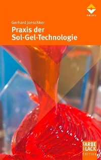 Praxis der Sol-Gel-Technologie - Gerhard Jonschker