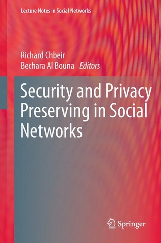 Security and Privacy Preserving in Social Networks - Richard Chbeir; Bechara Al Bouna