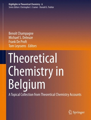 Theoretical Chemistry in Belgium - Benoît Champagne; Michael S. Deleuze; Frank De Proft; Tom Leyssens
