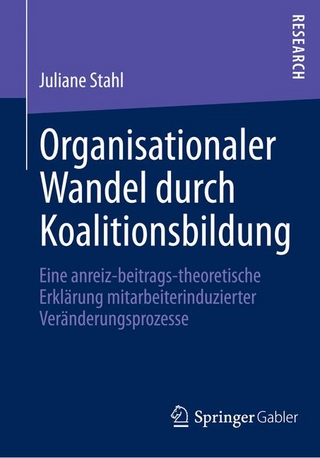 Organisationaler Wandel durch Koalitionsbildung - Juliane Stahl