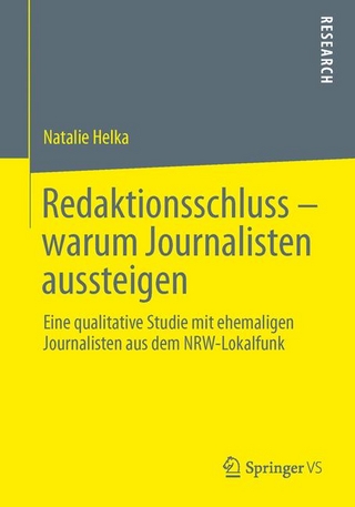 Redaktionsschluss ? warum Journalisten aussteigen - Natalie Helka