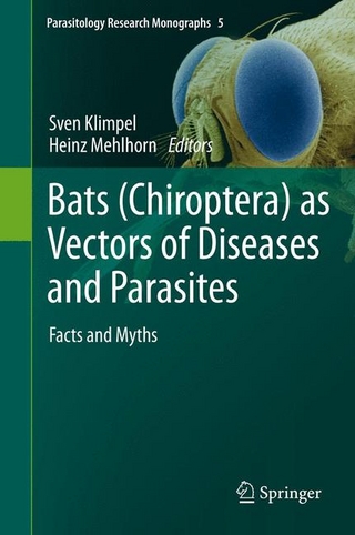 Bats (Chiroptera) as Vectors of Diseases and Parasites - Sven Klimpel; Sven Klimpel; Heinz Mehlhorn; Heinz Mehlhorn