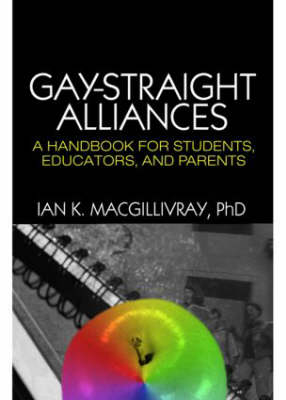 Gay-Straight Alliances - Ian K. Macgillivray