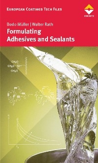 Formulating Adhesives and Sealants - Bodo Müller; Walter Rath