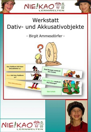 Werkstatt Dativ- und Akkusativobjekte - Birgit Ammesdörfer