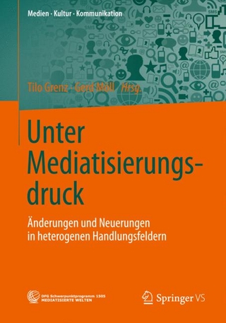 Unter Mediatisierungsdruck - Tilo Grenz; Tilo Grenz; Gerd Möll; Gerd Möll