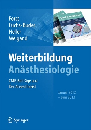 Weiterbildung Anästhesiologie - Helmuth Forst; Helmuth Forst; T. Fuchs-Buder; Thomas Fuchs-Buder; Axel R. Heller; Axel R. Heller; Markus Weigand; Markus Weigand