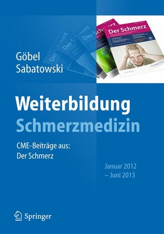 Weiterbildung Schmerzmedizin - Hartmut Göbel; Hartmut Göbel; Rainer Sabatowski; H. Sabatowski