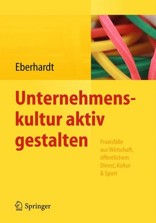Unternehmenskultur aktiv gestalten - Daniela Eberhardt; Daniela Eberhardt