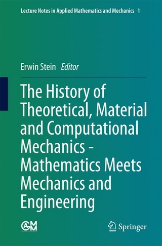 The History of Theoretical, Material and Computational Mechanics - Mathematics Meets Mechanics and Engineering - Erwin Stein