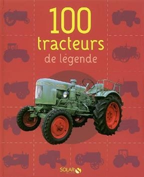 100 tracteurs de légende - Dominique Pascal