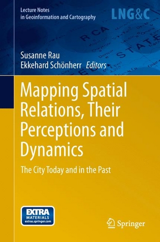 Mapping Spatial Relations, Their Perceptions and Dynamics - Susanne Rau; Ekkehard Schönherr