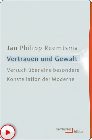 Vertrauen und Gewalt - Jan Philipp Reemtsma
