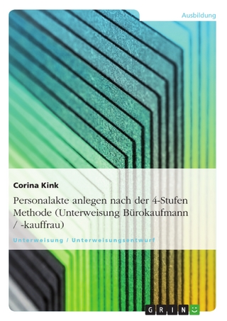 Personalakte anlegen nach der 4-Stufen Methode (Unterweisung Bürokaufmann / -kauffrau) - Corina Kink
