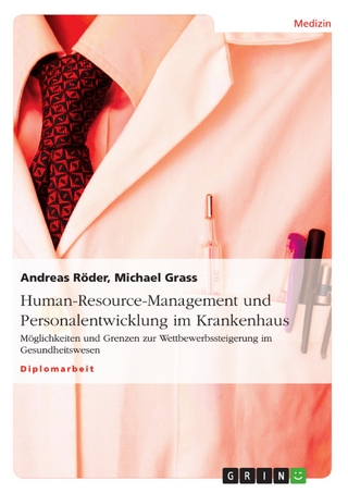 Human-Resource-Management und Personalentwicklung im Krankenhaus - Andreas Röder; Michael Grass