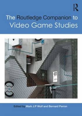 Routledge Companion to Video Game Studies - Bernard Perron; Mark J.P. Wolf
