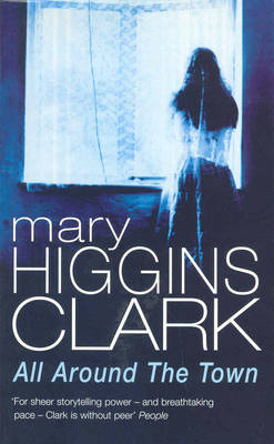 All Around The Town - MARY HIGGINS CLARK