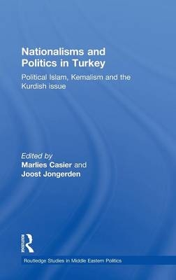 Nationalisms and Politics in Turkey - Marlies Casier; Joost Jongerden