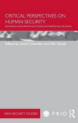 Critical Perspectives on Human Security - David Chandler; Nik Hynek