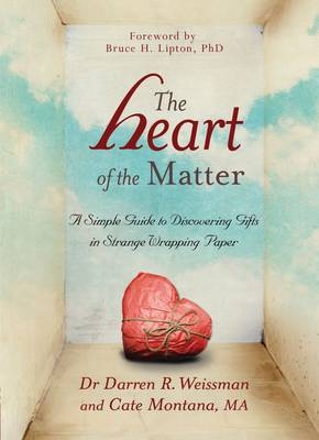 Heart of the Matter - Dr. Darren R. Weissman; Cate Montana
