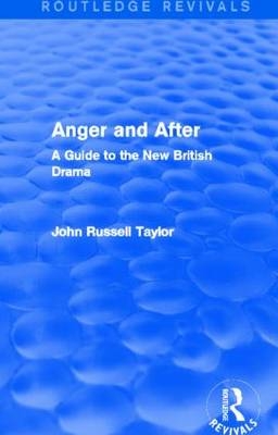 Anger and After (Routledge Revivals) - John Russell Taylor