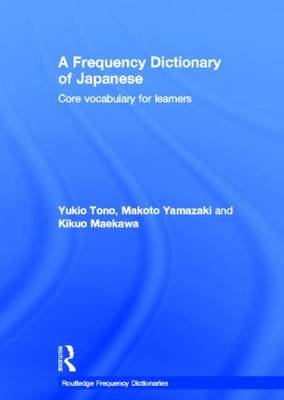 Frequency Dictionary of Japanese - Kikuo Maekawa; Yukio Tono; Makoto Yamazaki