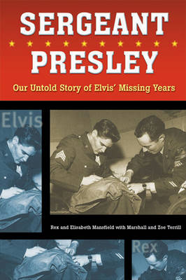 Sergeant Presley - Elisabeth Mansfield; Rex Mansfield