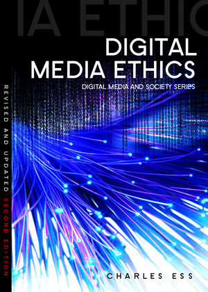Digital Media Ethics - Charles Ess