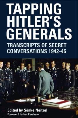 Tapping Hitler's Generals - Sonke Neitzel
