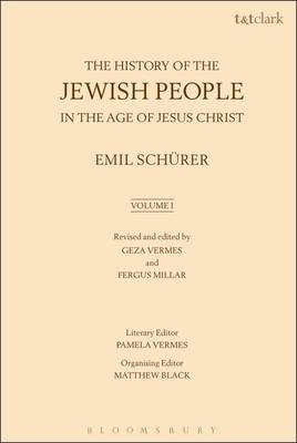 History of the Jewish People in the Age of Jesus Christ: Volume 1 - Sch rer Emil Sch rer; Millar Fergus Millar; Vermes Geza Vermes