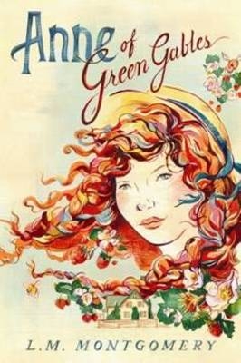 Anne of Green Gables - Montgomery L. M. Montgomery