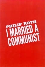 I Married A Communist - Philip Roth