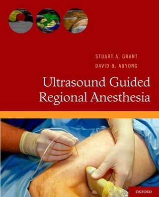 Ultrasound Guided Regional Anesthesia - David B. Auyong; Stuart A. Grant