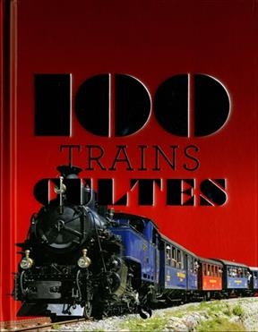 100 trains cultes - André Papazian