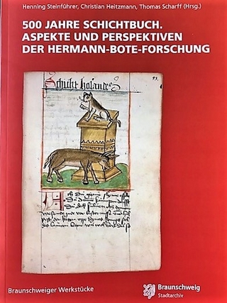 500 Jahre Schichtbuch - Stadtarchiv Braunschweig; Henning Steinführer; Christian Heitzmann; Thomas Scharff