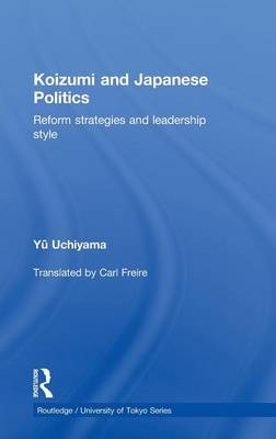 Koizumi and Japanese Politics - Yu Uchiyama