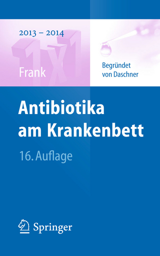 Antibiotika am Krankenbett - Franz Daschner; Uwe Frank