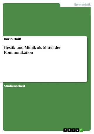 Gestik und Mimik als Mittel der Kommunikation - Karin Daiß