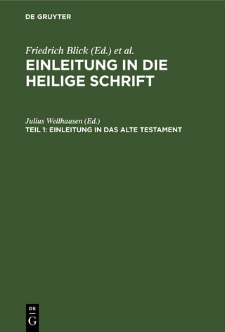 Einleitung in die Heilige Schrift / Einleitung in das Alte Testament - Julius Wellhausen