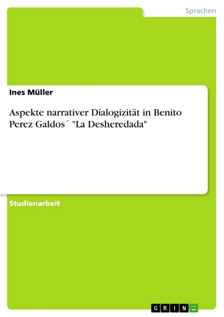 Aspekte narrativer Dialogizität in Benito Perez Galdos´ 'La Desheredada' - Ines Müller