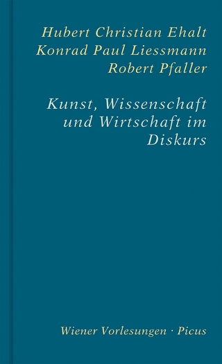 Kunst, Wissenschaft und Wirtschaft im Diskurs - Robert Pfaller; Konrad Paul Liessmann; Hubert Christian Ehalt